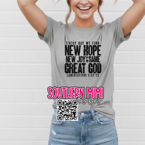 Every day we find new hope new joy and the same great God
